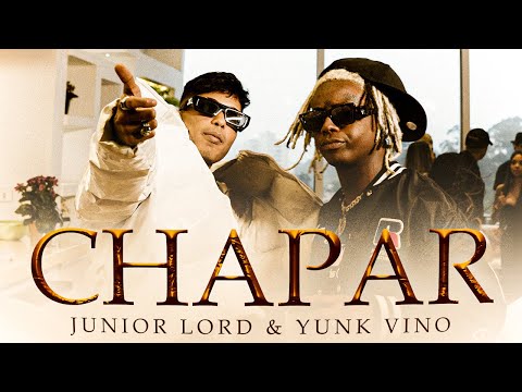 Junior Lord feat. Yunk Vino - Chapar