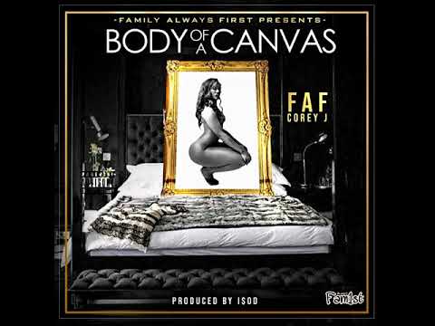 FAF Corey J - Body of a Canvas [Prod. By I$OD]