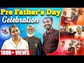 Pre Father S Day Celebration எங்களுக்காக ஓடி ஓடி உழைத்�