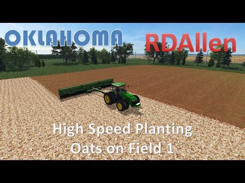 Farming Simulator 15 Oklahoma - High Speed Planting Oats on Field 1
