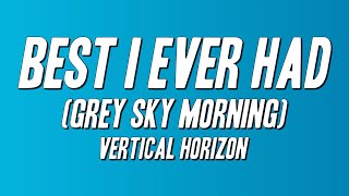 Download lagu Vertical Horizon - Best I Ever Had (Grey Sky Morning) [Lyrics] mp3