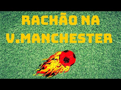 FUTEBOL - RACHÃO NA VILA MANCHESTER