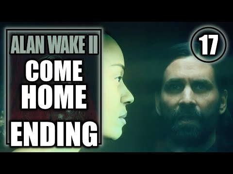 Alan Wake 2 - Come Home - Return 9 - Ending - Gameplay Walkthrough Part 17