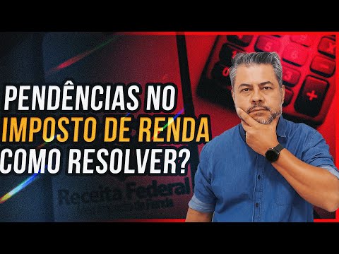 Segredos para resolver PENDÊNCIAS no imposto de renda