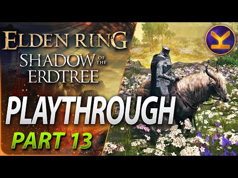 Elden Ring - DLC First Playthrough - Part 13 - Shadow of the Erdtree No Commentary Gameplay