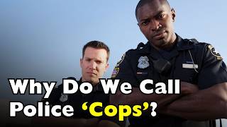 Where Did the Word 'Cop' Come From
