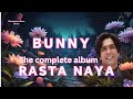 RASTA NAYA COMPLETE ALBUM BUNNY