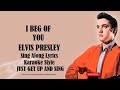 Elvis Presley I Beg of You (HD) Sing Along Lyrics