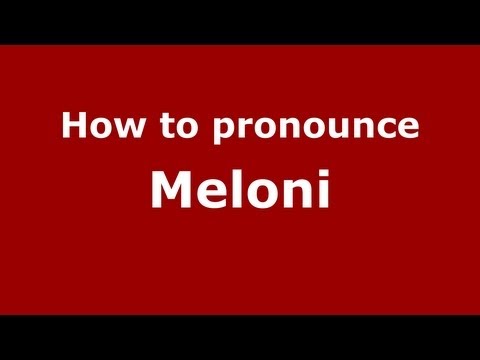 How to pronounce Meloni
