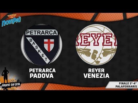 Novipiù Cup 2018, Finale 3°-4° posto | Petrarca Padova - Reyer Venezia LIVE