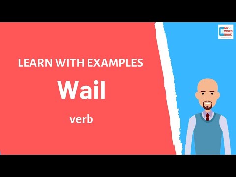 Part of a video titled Wail | Meaning with examples | Learn English | My Word Book - YouTube
