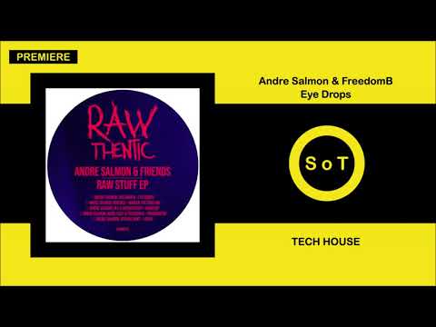 Andre Salmon & FreedomB - Eye Drops (Original Mix) [PREMIERE] [Tech House] [Rawthentic]