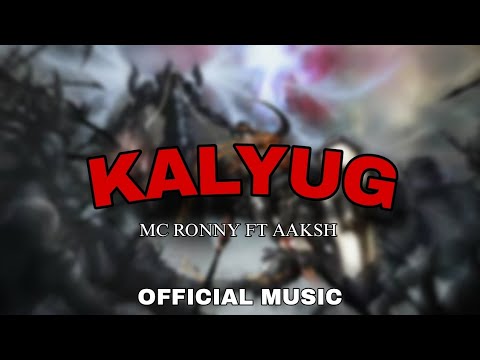 KALYUG - MC RONNY ft AAKASH || NEW HINDI RAP SONG || 