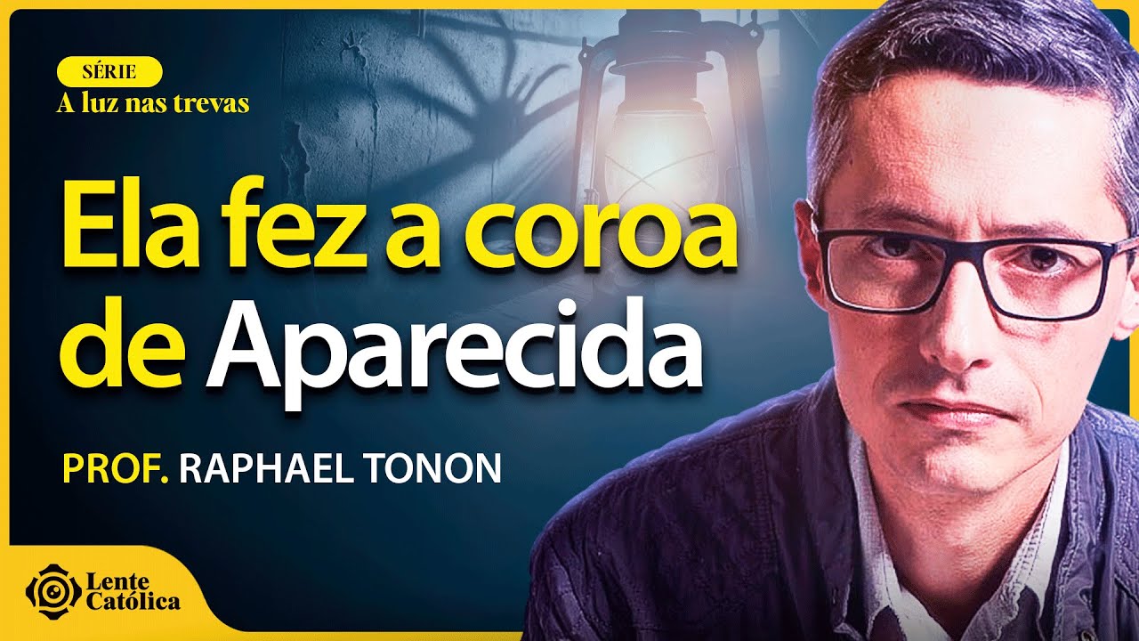 Nossa Senhora Aparecida e a Princesa Isabel | Prof. Raphael Tonon