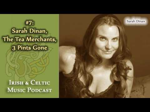 #7: Irish & Celtic Music from Sarah Dinan, The Tea Merchants, 3 Pints Gone