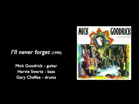 Mick Goodrick, Harvie Swartz, Gary Cheffee - I'll never forget