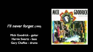 Mick Goodrick, Harvie Swartz, Gary Cheffee - I'll never forget