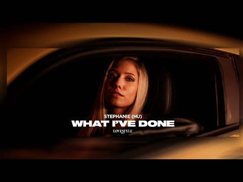STEPHANIE - WHAT I'VE DONE (Official Music Video)