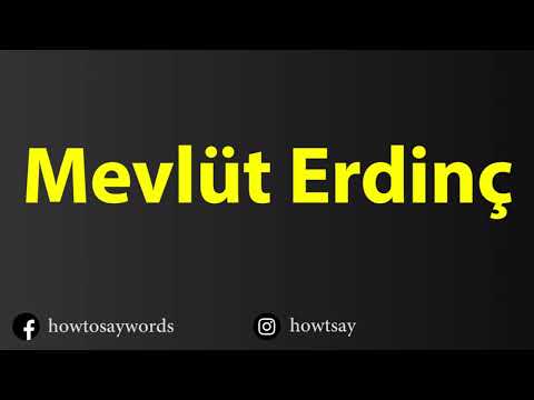 How To Pronounce Mevlut Erdinc