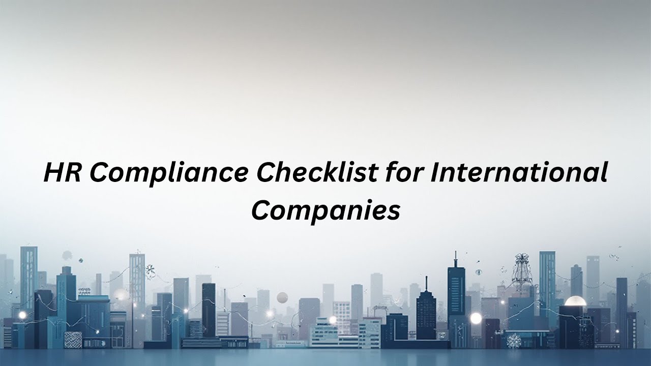 HR Compliance Checklist for International Companies | Global HR Rules Explained