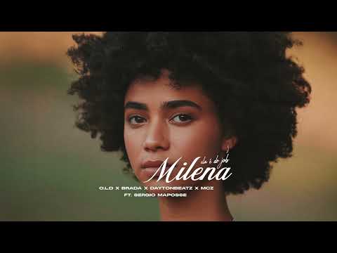 Milena (Ela é do Job) - O.L.D, Brada, Daytonbeatz, MCZ, Sérgio Maposse