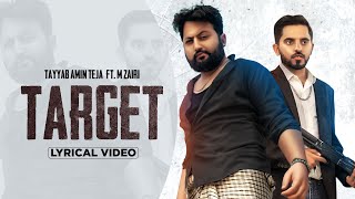 TARGET (Lyrical Video) Tayyab Amin Teja ft M Zairi