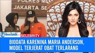 Download lagu Biodata Karenina Maria Anderson, Model Profersional yang Terjerat Obat Terlarang mp3