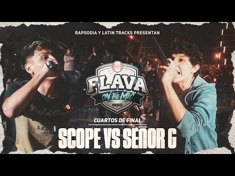 SCOPE VS SEÑOR G (CUARTOS DE FINAL) || FLAVA ON THE MIC NACIONAL X RAPSODIA 2K22