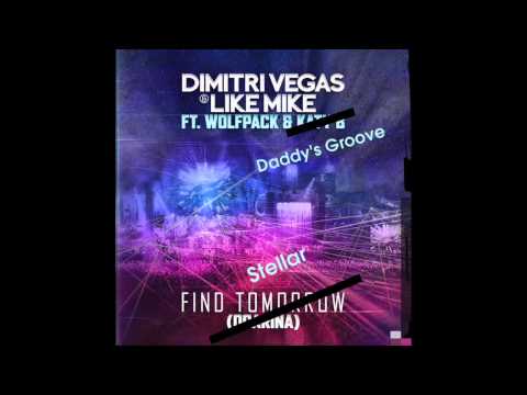Dimitri Vegas & Like Mike & Wolfpack VS Daddy's Groove - Find Stellar (Riha Mashup)