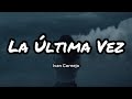 Ivan Cornejo La Última Vez Letras Lyrics