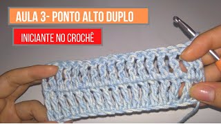 Ponto Alto Duplo e triplo (Crochê para iniciantes)