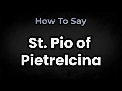 How To Pronounce St Pio of Pietrelcina? (CORRECTLY) Meaning & Pronunciation