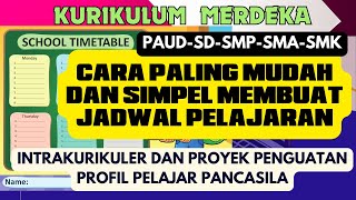 CARA PALING MUDAH MEMBUAT JADWAL PELAJARAN KURIKULUM MERDEKA PAUD-SD-SMP-SMA-SMK || SERI IKM #16