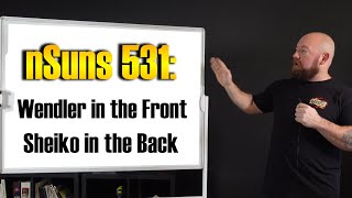 The Mullet of Strength Training Programs - NSuns 531