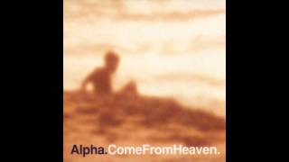 Alpha - Somewhere not here