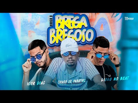 THIAGO DE PARATIBE, IGOR DIAS, DIOGO NO BEAT - MARCA O BREGA BREGOSO