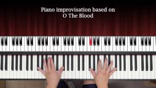 O The Blood (piano improv)