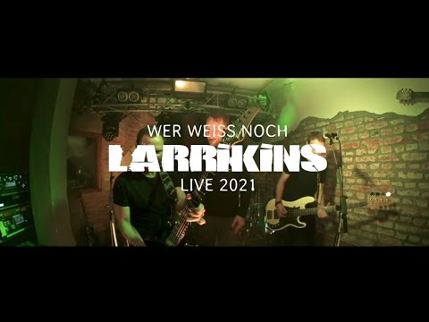 LARRIKINS - Wer weiß noch [Live]