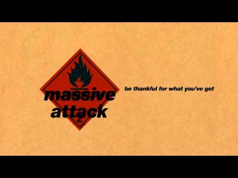 Massive Attack - Be Thankful For What You've Got