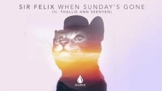 Sir Felix ft. Thallie Ann Seenyen - When Sunday's Gone (Extended Mix)
