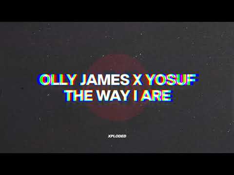 Olly James x Yosuf - The Way I Are (Lyric Video)