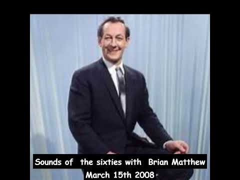 Sounds of the sixties with Brian Matthew - March 15th 2008