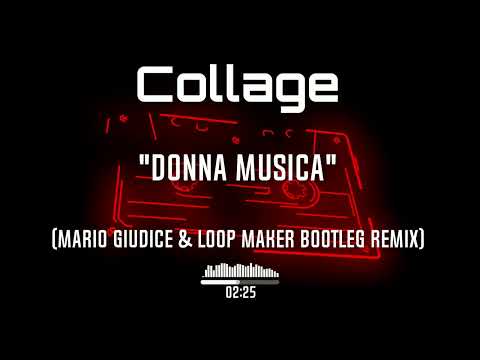 Collage - "Donna Musica" (Mario Giudice & Loop Maker Bootleg Remix)