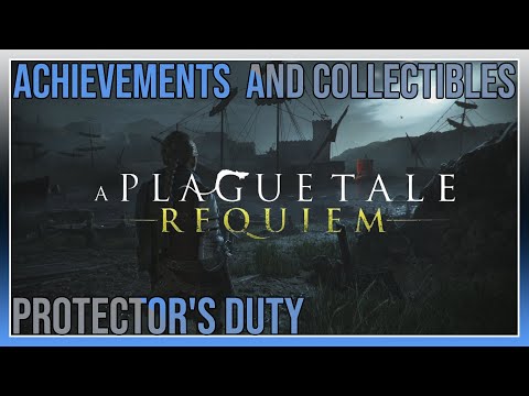 A Plague Tale Requiem - Chapter 4: Protector's Duty - Collectibles/Achievements