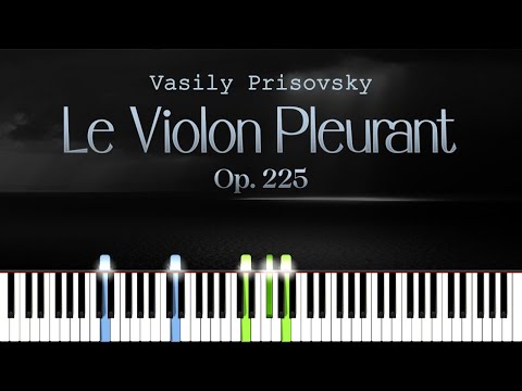 Le Violon Pleurant Op.225 - Vasily Prisovsky | Piano Tutorial | Synthesia | How to play