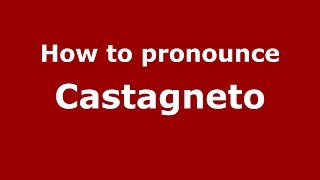 How to pronounce Castagneto