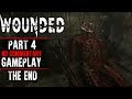 Wounded Gameplay Part 4 ENDING No Commentary