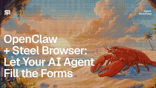 OpenClaw + Steel Browser:AIエージェントにフォーム入力を自動化させる方法