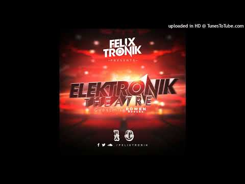 FELIX TRONIK - ELEKTRONIK THEATRE #10 [Guestmix Rowen Reecks](Free Download)