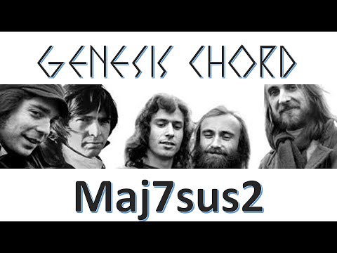 The Genesis Chord - Maj7sus2